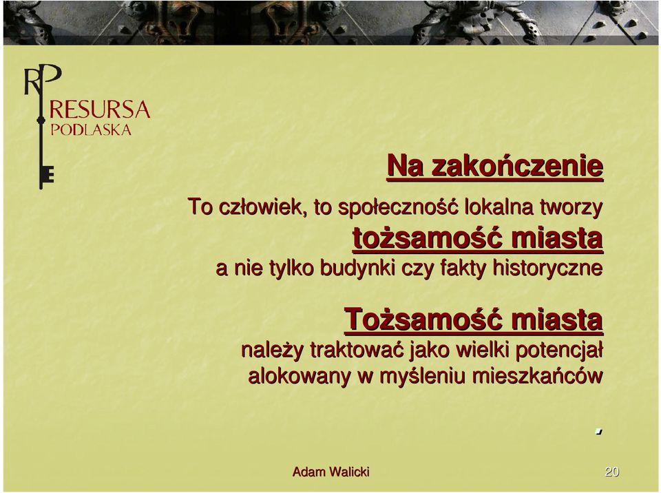 historyczne Tożsamo miasta należy y traktować jako