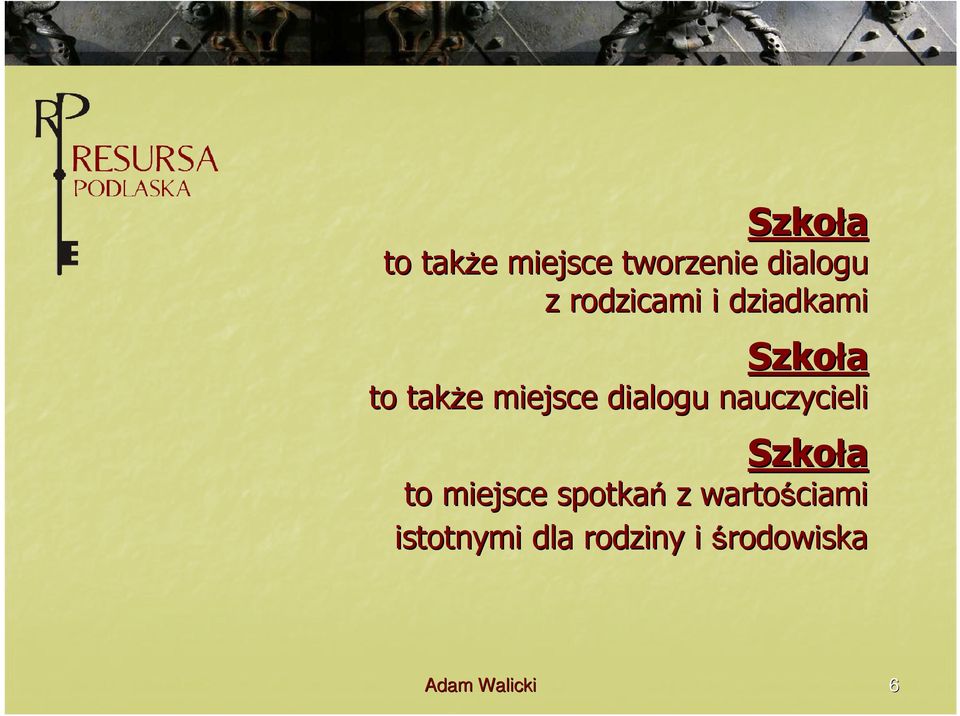 dialogu nauczycieli Szkoła to miejsce spotkań z