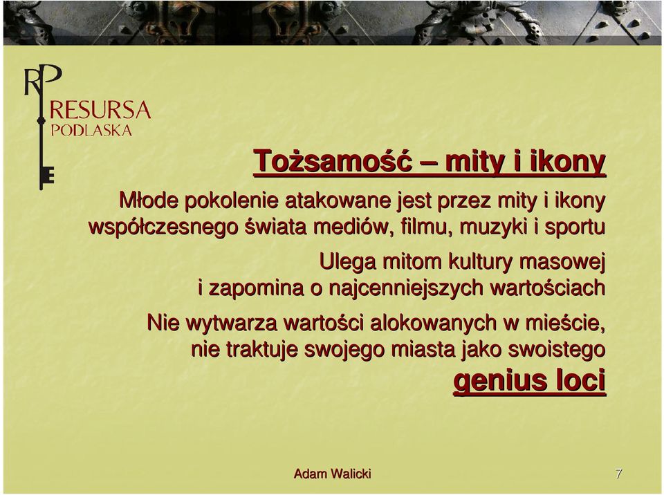 masowej i zapomina o najcenniejszych wartościach Nie wytwarza wartości