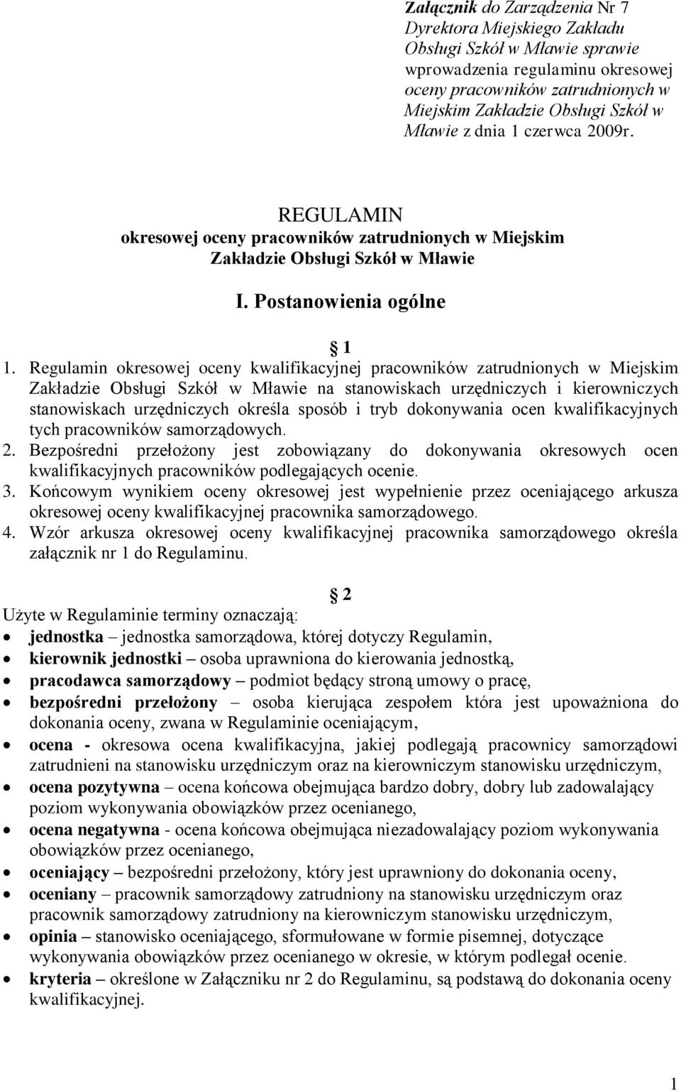 Regulamin okresowej oceny kwalifikacyjnej pracowników zatrudnionych w Miejskim Zakładzie Obsługi Szkół w Mławie na stanowiskach urzędniczych i kierowniczych stanowiskach urzędniczych określa sposób i