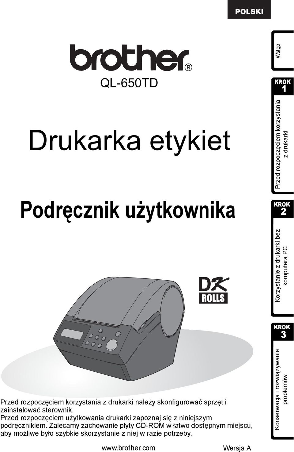 Przed rozpoczęciem użytkowania drukarki zapoznaj się z niniejszym podręcznikiem.