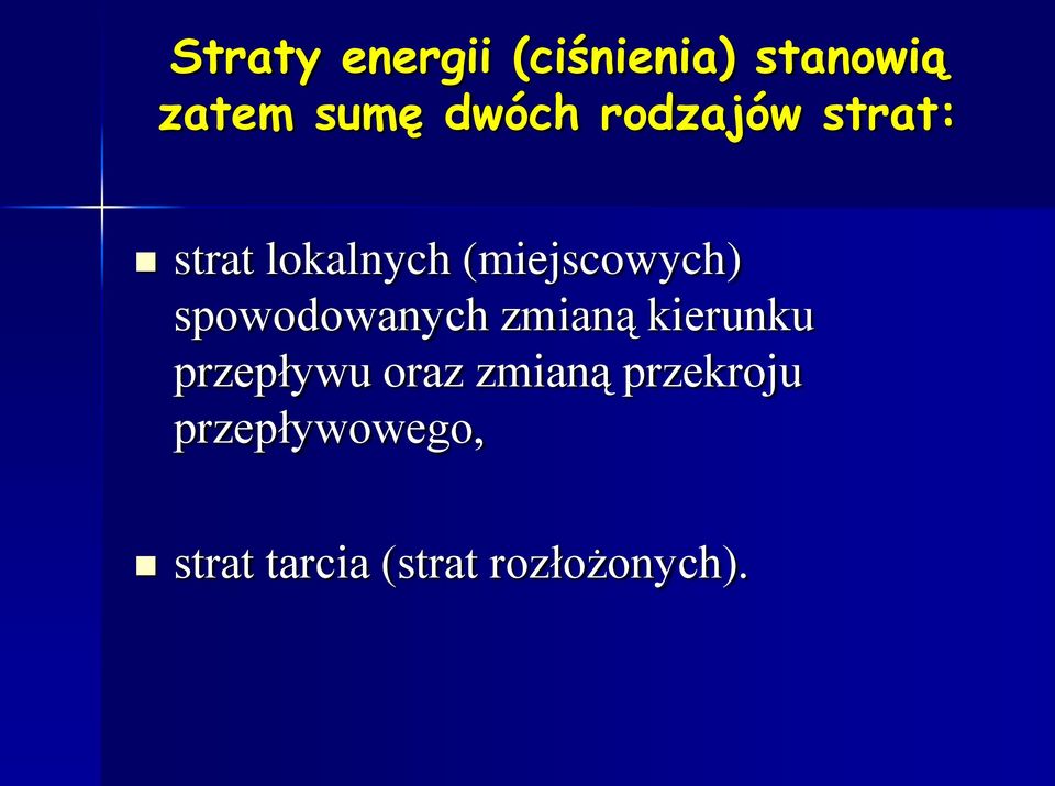 spowodowanych zmianą kierunku przepływu oraz zmianą