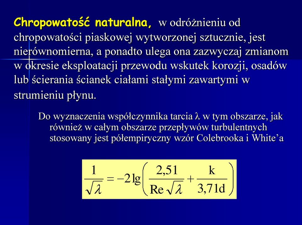 ścianek ciałami stałymi zawartymi w strumieniu płynu.