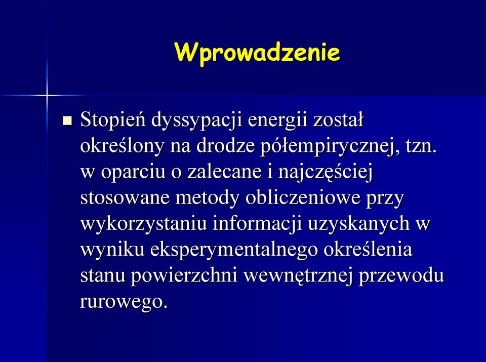 w oparciu o zalecane i najczęściej stosowane metody obliczeniowe przy