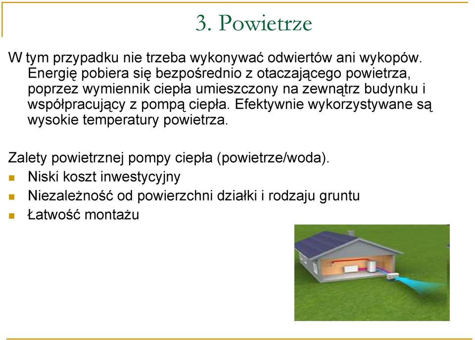 zewnątrz budynku i współpracujący z pompą ciepła.