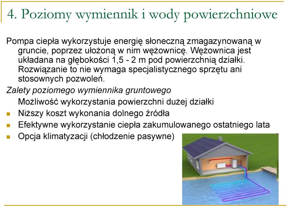 Rozwiązanie to nie wymaga specjalistycznego sprzętu ani stosownych pozwoleń.