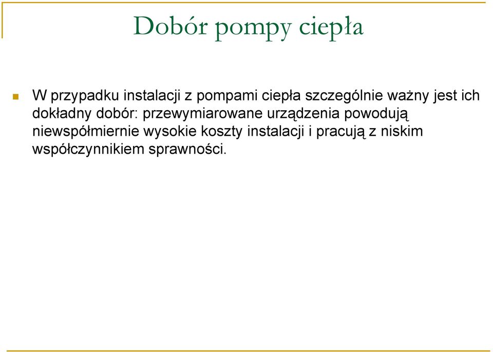 przewymiarowane urządzenia powodują niewspółmiernie