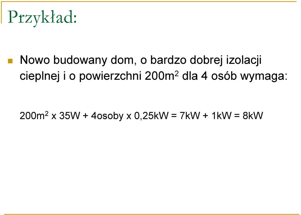 powierzchni 200m 2 dla 4 osób wymaga:
