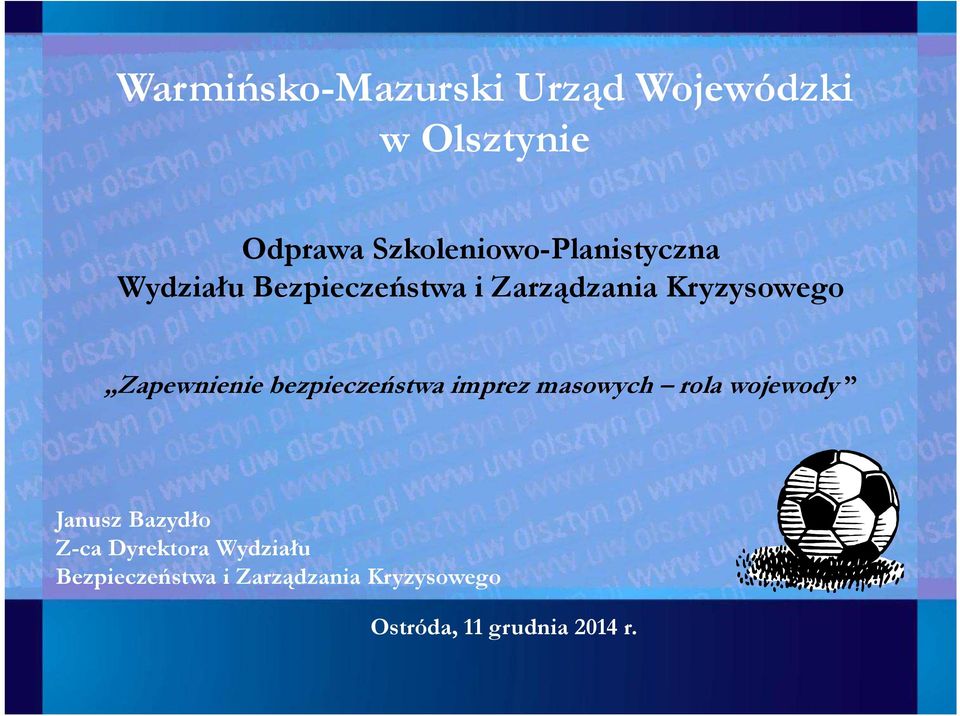 Kryzysowego Zapewnienie bezpieczeństwa imprez masowych rola wojewody