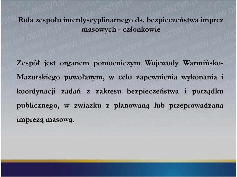 Wojewody Warmińsko- Mazurskiego powołanym, w celu zapewnienia wykonania i