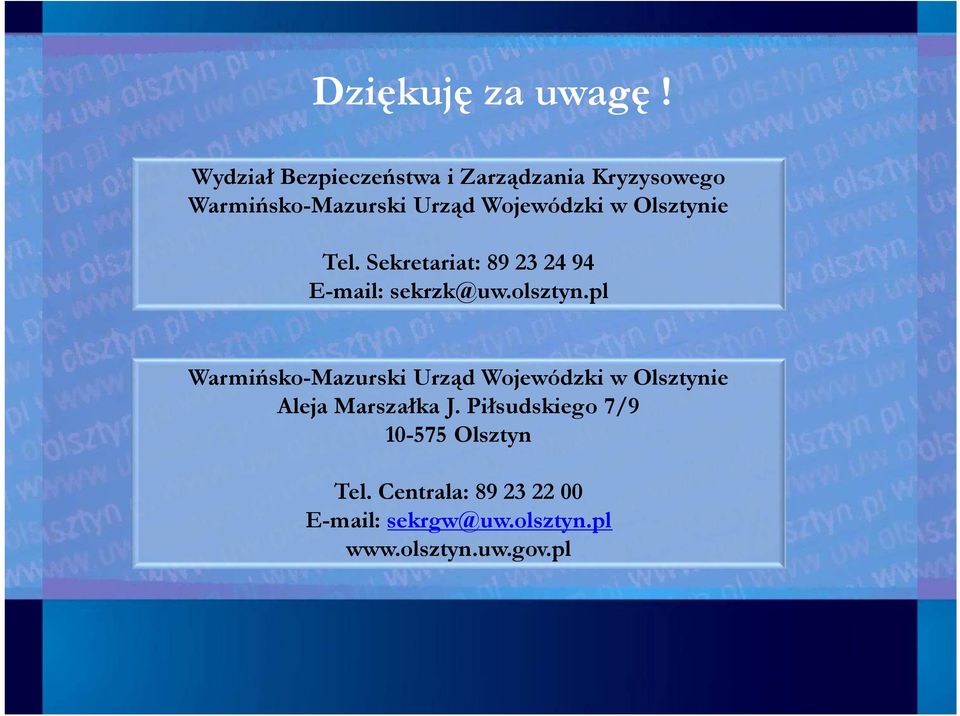 Olsztynie Tel. Sekretariat: 89 23 24 94 E-mail: sekrzk@uw.olsztyn.