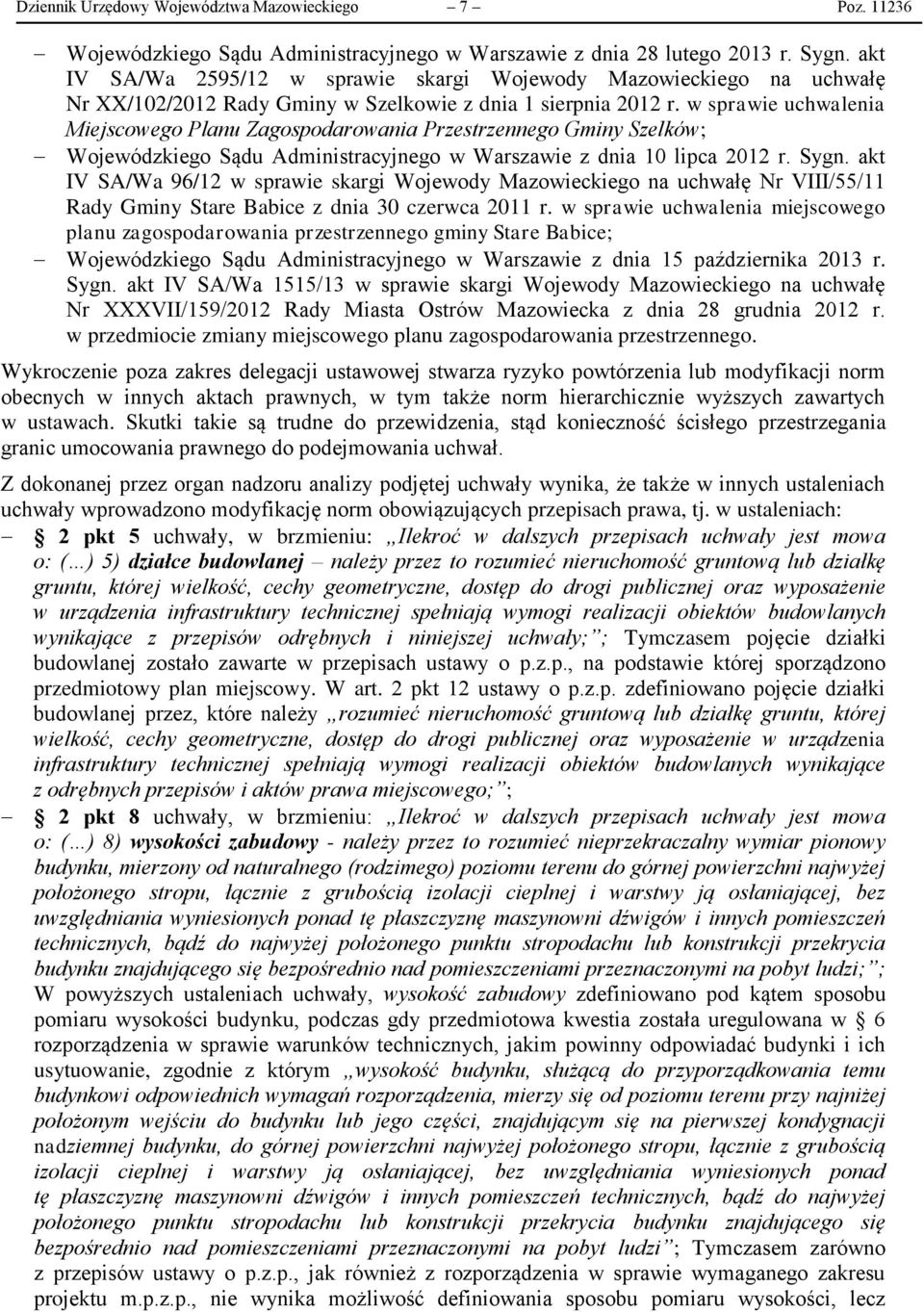 w sprawie uchwalenia Miejscowego Planu Zagospodarowania Przestrzennego Gminy Szelków; Wojewódzkiego Sądu Administracyjnego w Warszawie z dnia 10 lipca 2012 r. Sygn.
