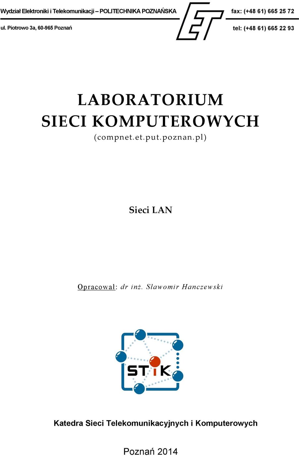 Piotrowo 3a, 60-965 Poznań tel: (+48 61) 665 22 93 LABORATORIUM SIECI