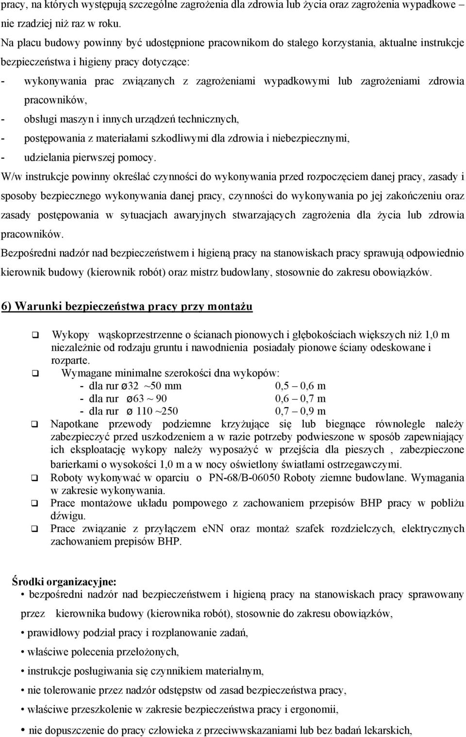 zagrożeniami zdrowia pracowników, - obsługi maszyn i innych urządzeń technicznych, - postępowania z materiałami szkodliwymi dla zdrowia i niebezpiecznymi, - udzielania pierwszej pomocy.