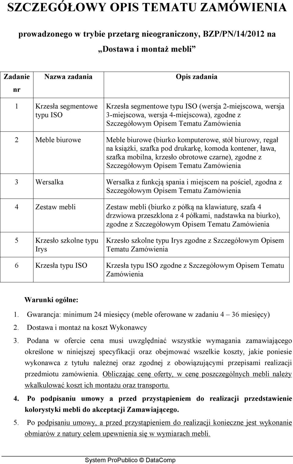 na książki, szafka pod drukarkę, komoda kontener, ława, szafka mobilna, krzesło obrotowe czarne), zgodne z Szczegółowym Opisem Tematu Zamówienia 3 Wersalka Wersalka z funkcją spania i miejscem na