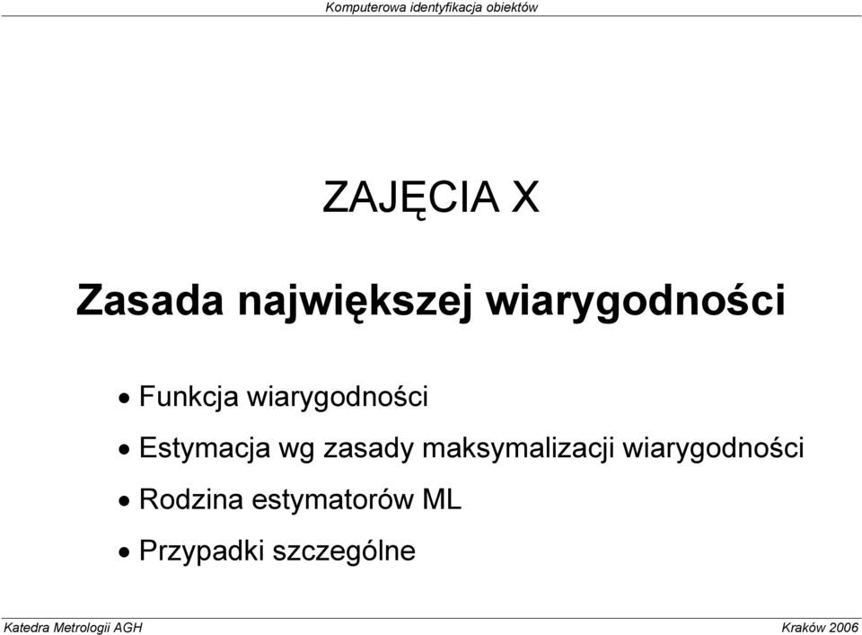 Estymacja wg zasady maksymalzacj