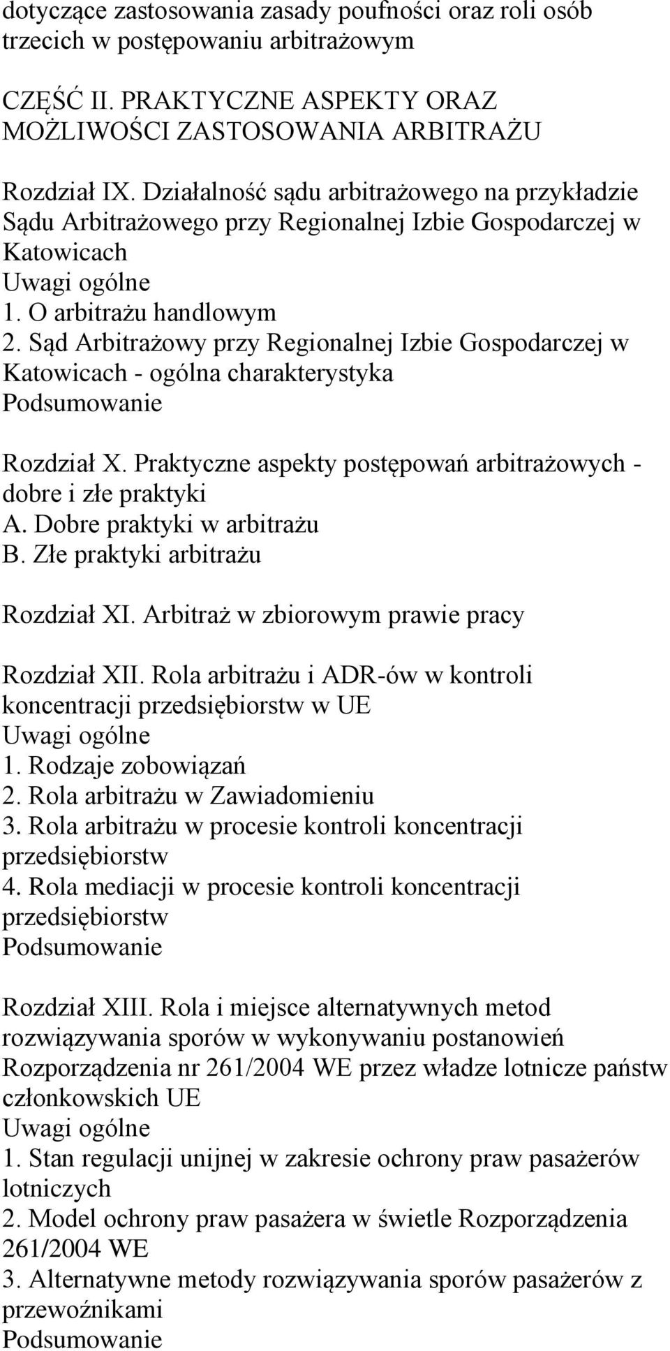 Sąd Arbitrażowy przy Regionalnej Izbie Gospodarczej w Katowicach - ogólna charakterystyka Rozdział X. Praktyczne aspekty postępowań arbitrażowych - dobre i złe praktyki A.