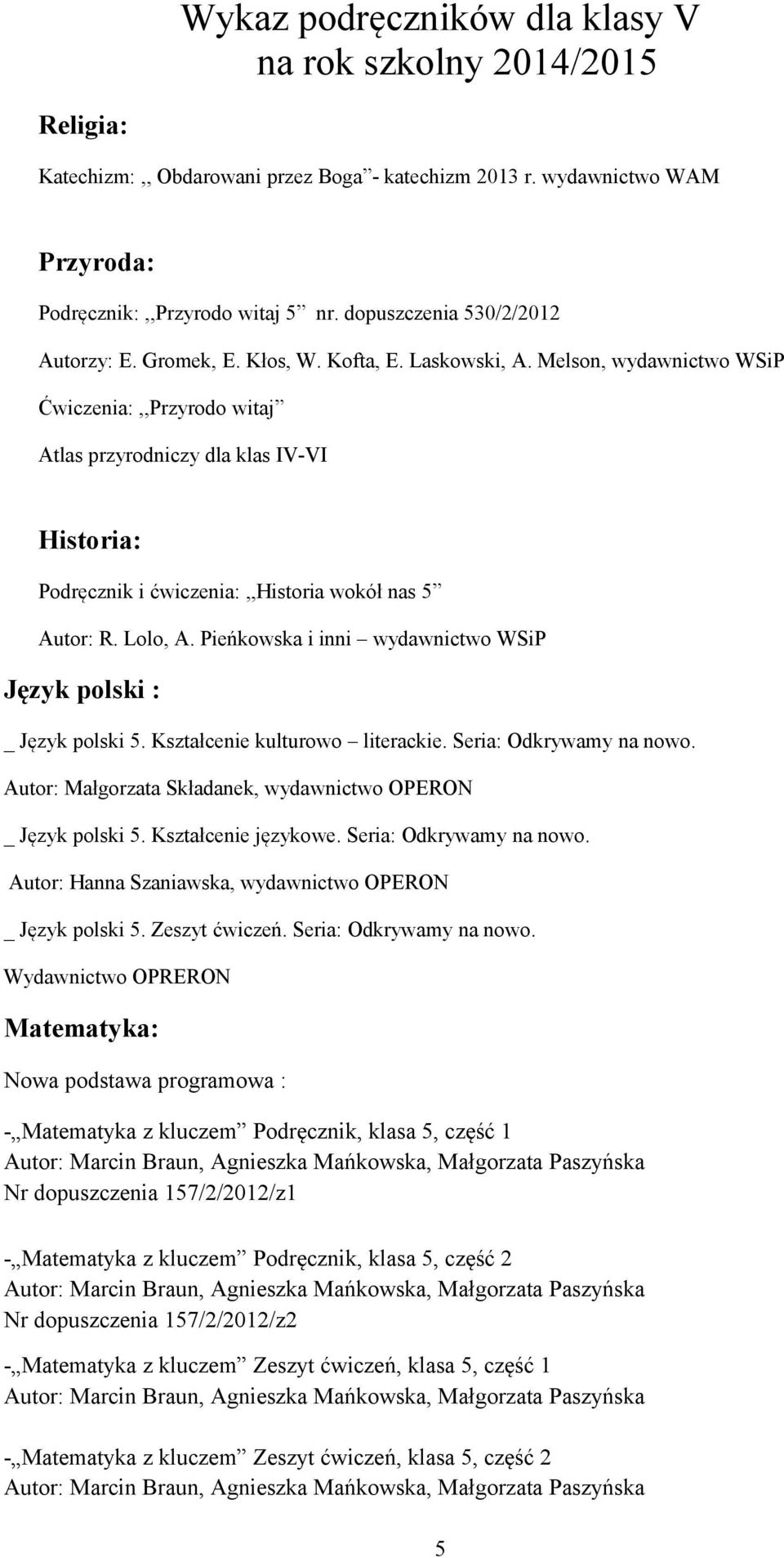 Lolo, A. Pieńkowska i inni wydawnictwo WSiP Język polski : _ Język polski 5. Kształcenie kulturowo literackie. Seria: Odkrywamy na nowo.