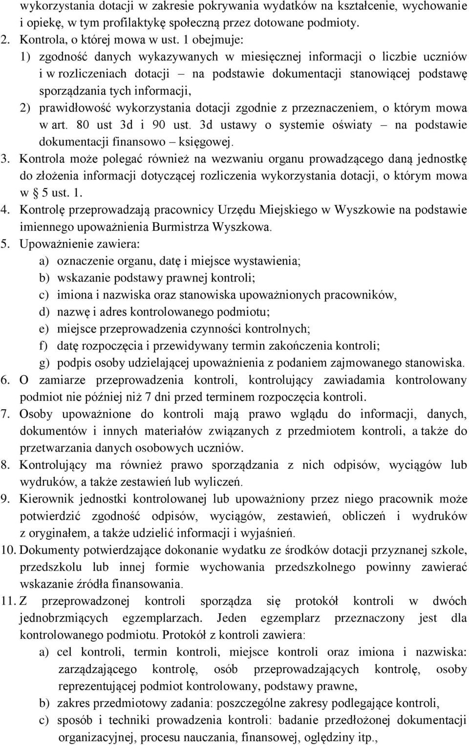 prawidłowość wykorzystania dotacji zgodnie z przeznaczeniem, o którym mowa w art. 80 ust 3d