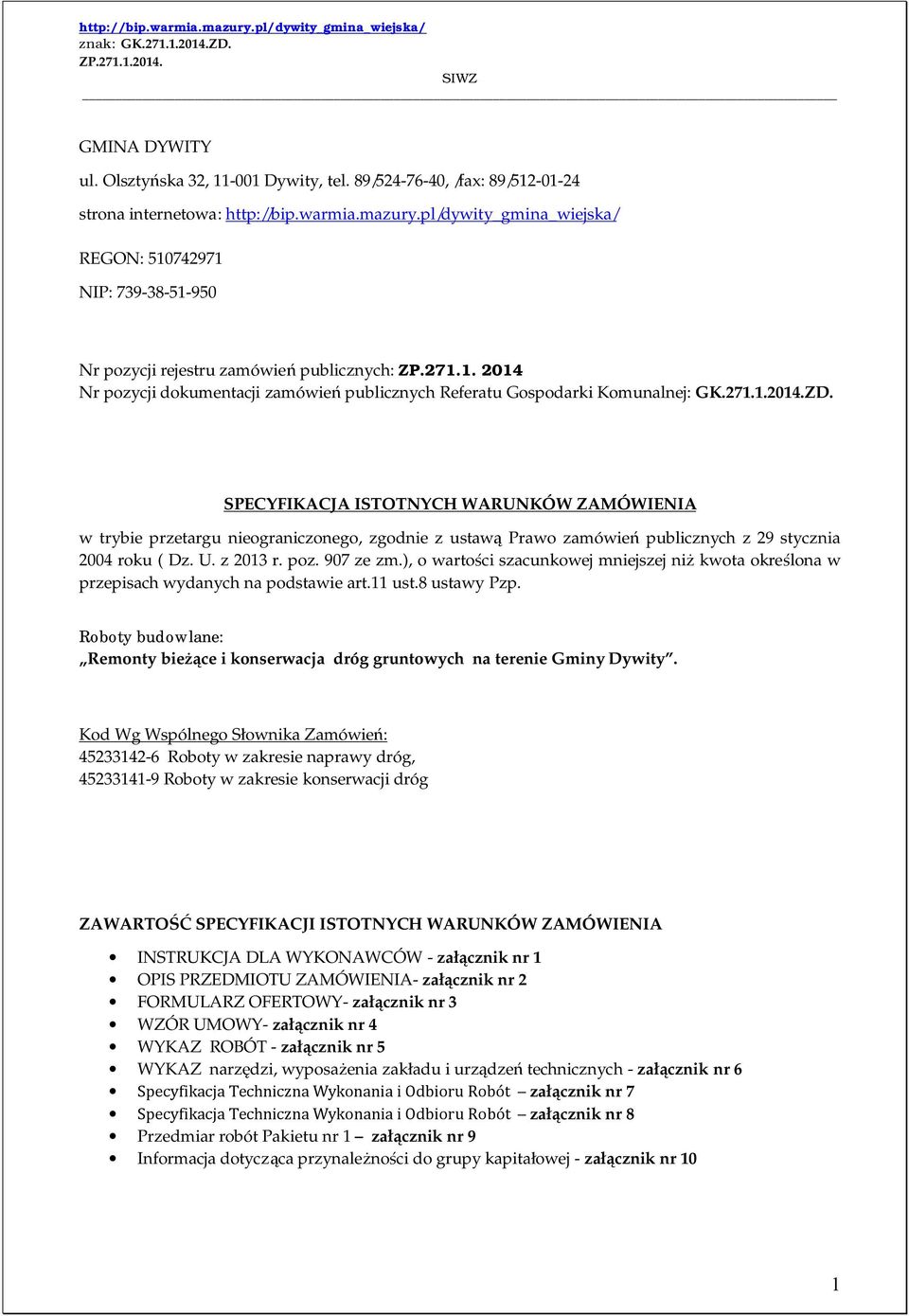 271.1.2014.ZD. SPECYFIKACJA ISTOTNYCH WARUNKÓW ZAMÓWIENIA w trybie przetargu nieograniczonego, zgodnie z ustawą Prawo zamówień publicznych z 29 stycznia 2004 roku ( Dz. U. z 2013 r. poz. 907 ze zm.