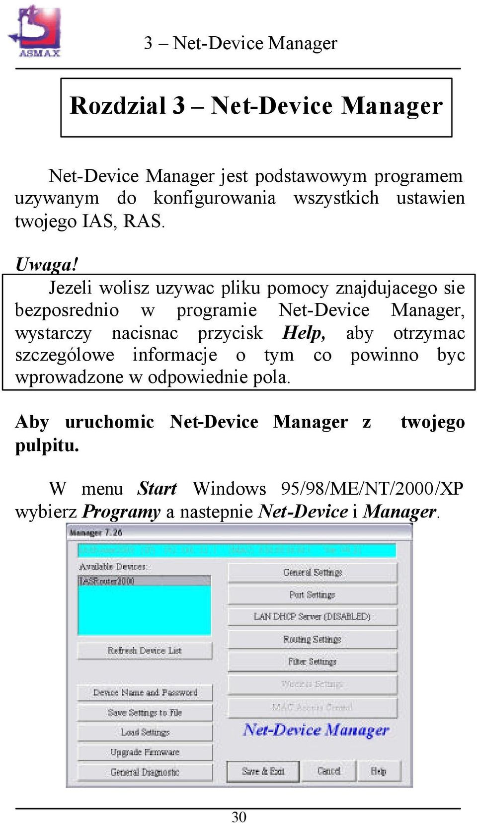 Jezeli wolisz uzywac pliku pomocy znajdujacego sie bezposrednio w programie Net-Device Manager, wystarczy nacisnac przycisk