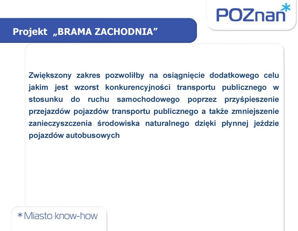 poprzez przyśpieszenie przejazdów pojazdów transportu publicznego a także