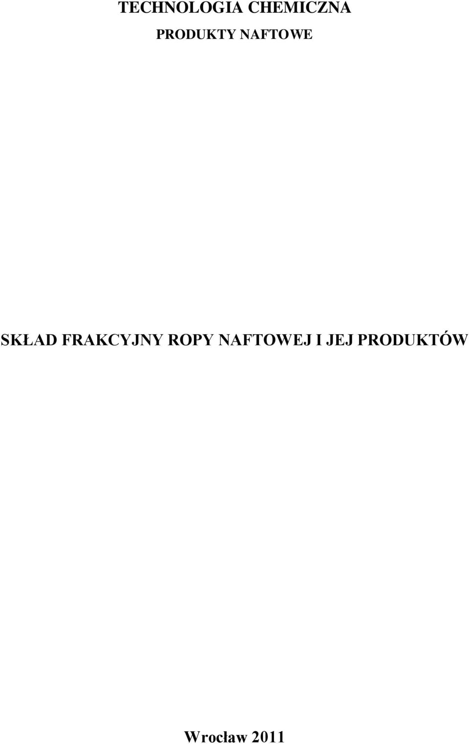 FRAKCYJNY ROPY NAFTOWEJ