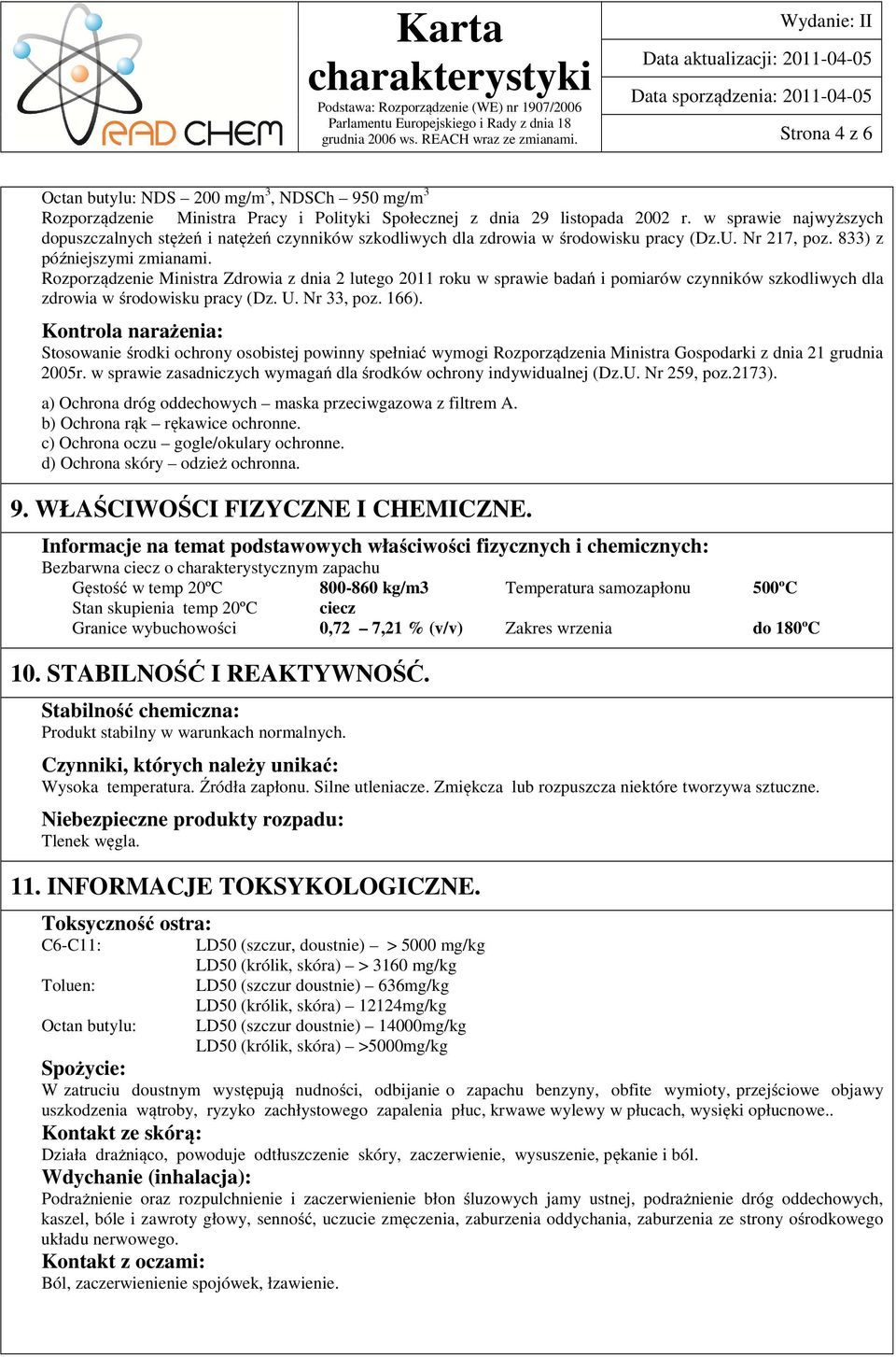 Rozporządzenie Ministra Zdrowia z dnia 2 lutego 2011 roku w sprawie badań i pomiarów czynników szkodliwych dla zdrowia w środowisku pracy (Dz. U. Nr 33, poz. 166).