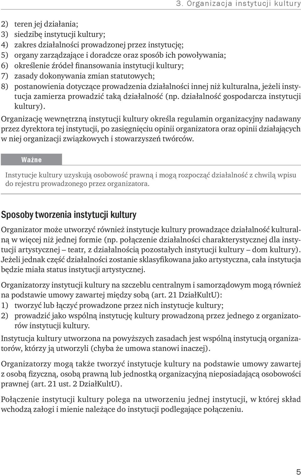 zamierza prowadzić taką działalność (np. działalność gospodarcza instytucji kultury).