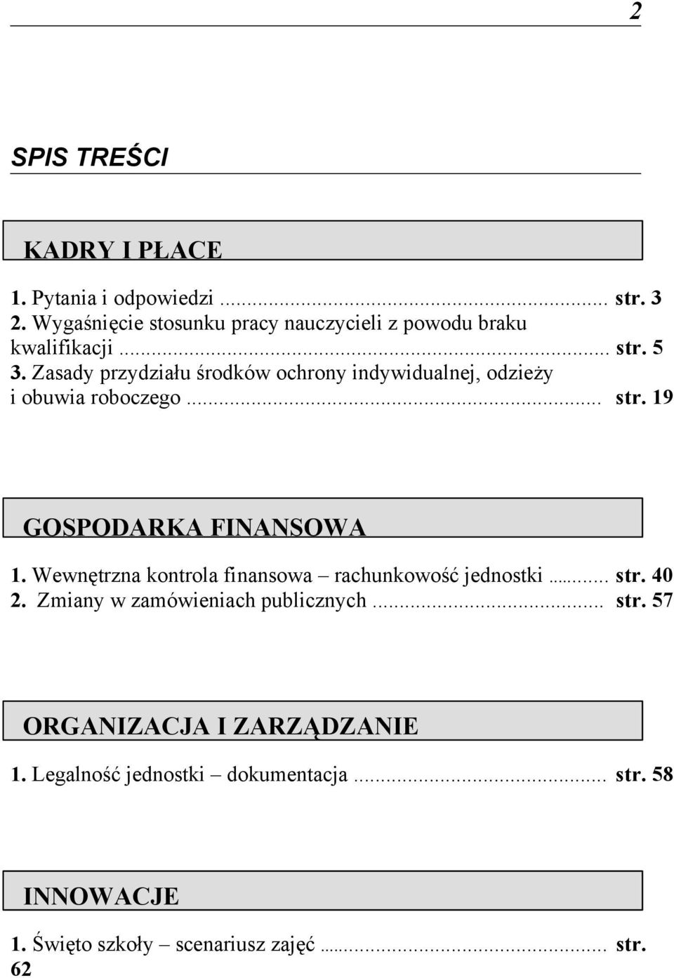 Zasady przydziału środków ochrony indywidualnej, odzieży i obuwia roboczego... str. 19 GOSPODARKA FINANSOWA 1.