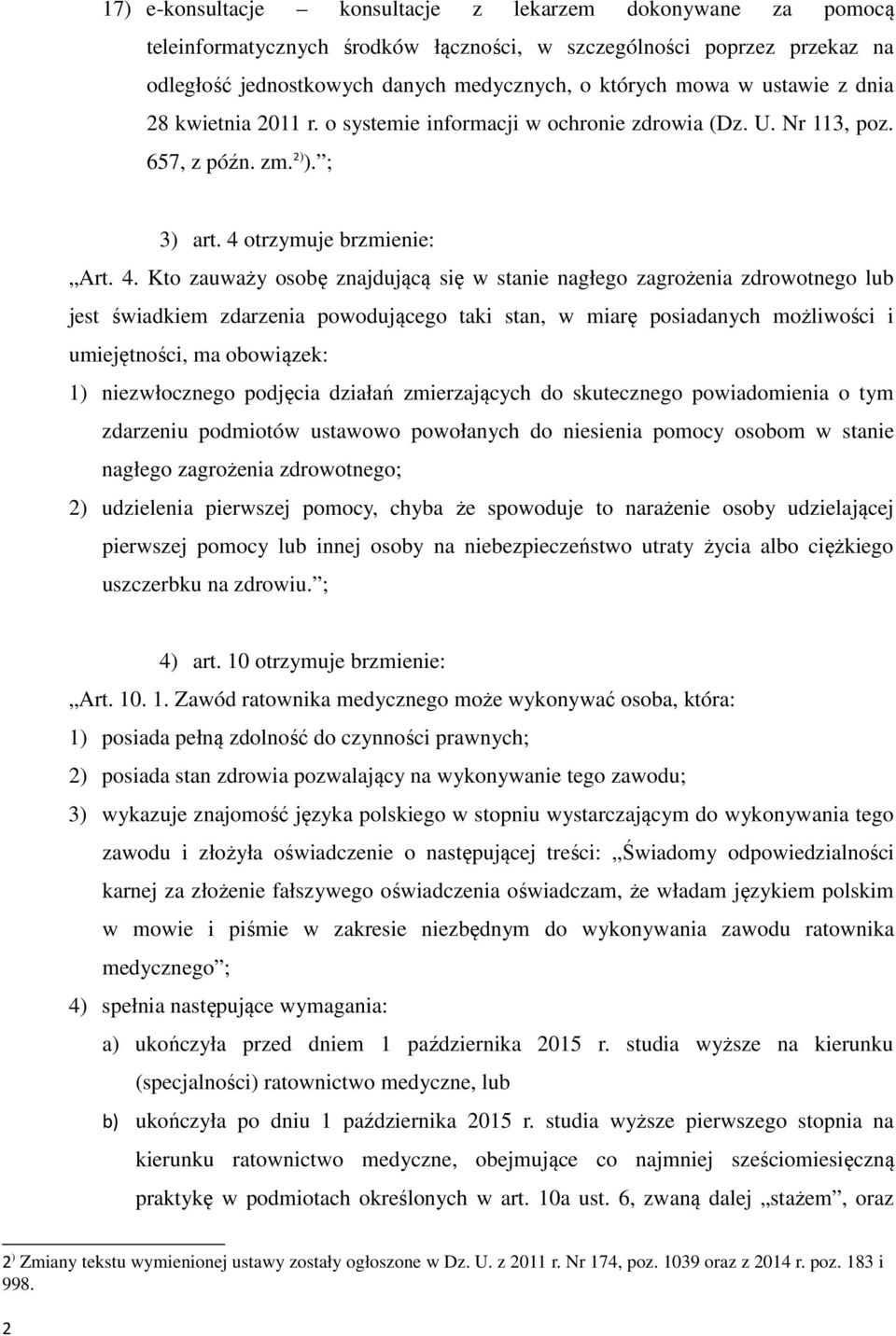 otrzymuje brzmienie: Art. 4.