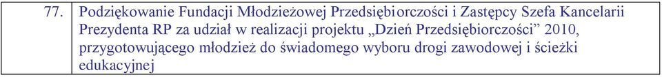 realizacji projektu Dzień Przedsiębiorczości 2010,