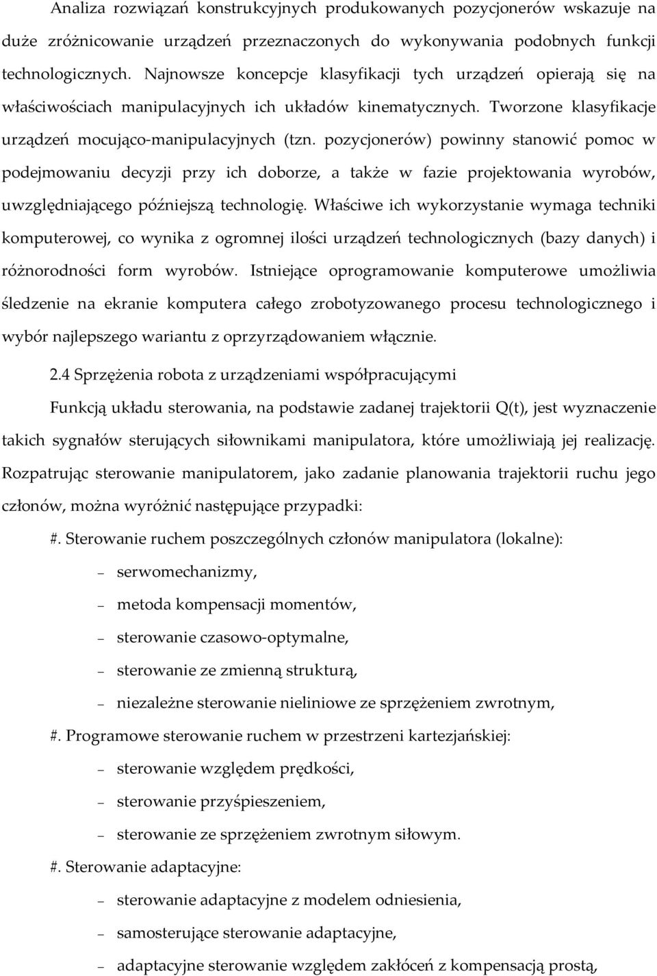 pozycjonerów) powinny stanowić pomoc w podejmowaniu decyzji przy ich doborze, a także w fazie projektowania wyrobów, uwzględniającego późniejszą technologię.