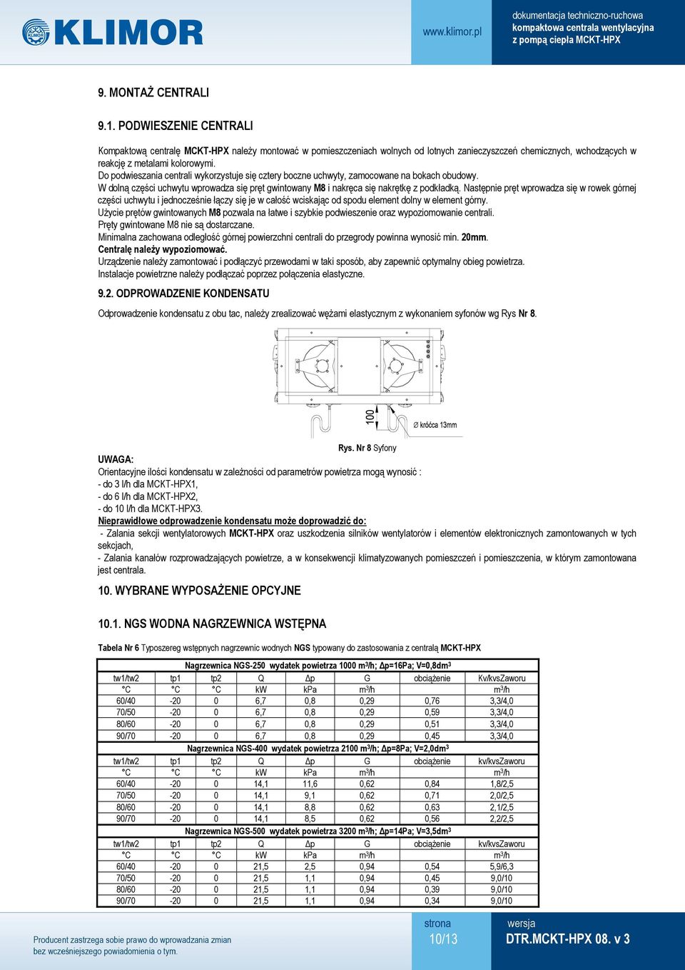 Następnie pręt wprowadza się w rowek górnej części uchwytu i jednocześnie łączy się je w całość wciskając od spodu element dolny w element górny.