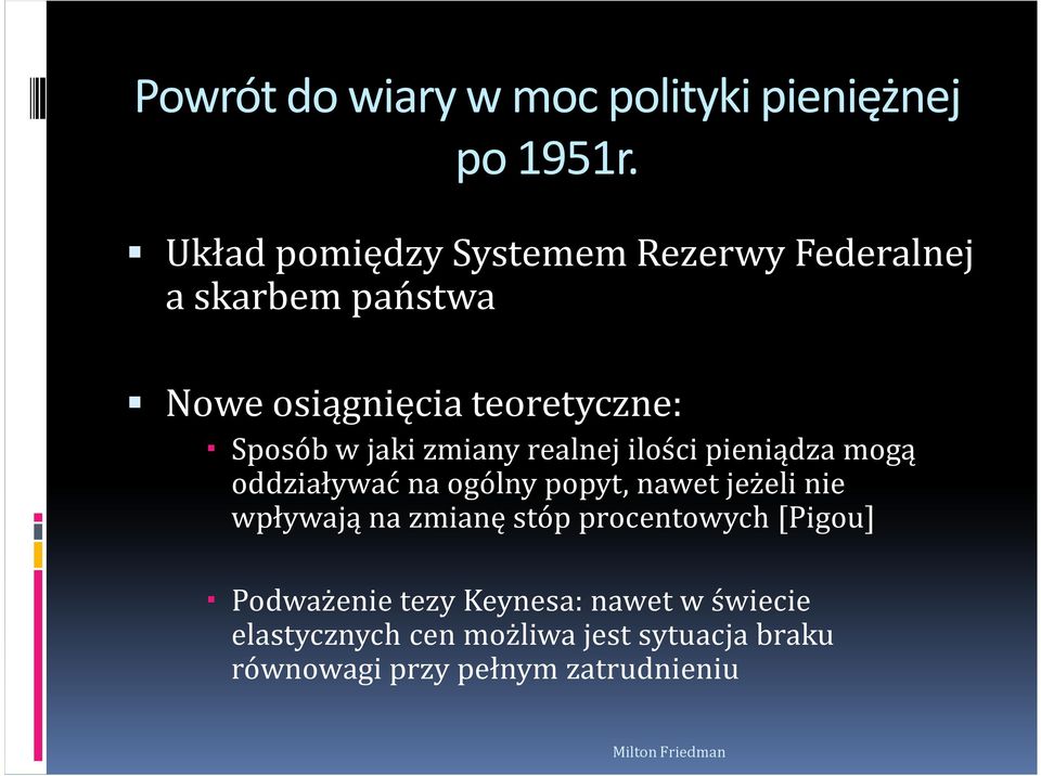 jaki zmiany realnej ilości pieniądza mogą oddziaływać na ogólny popyt, nawet jeżeli nie wpływają na