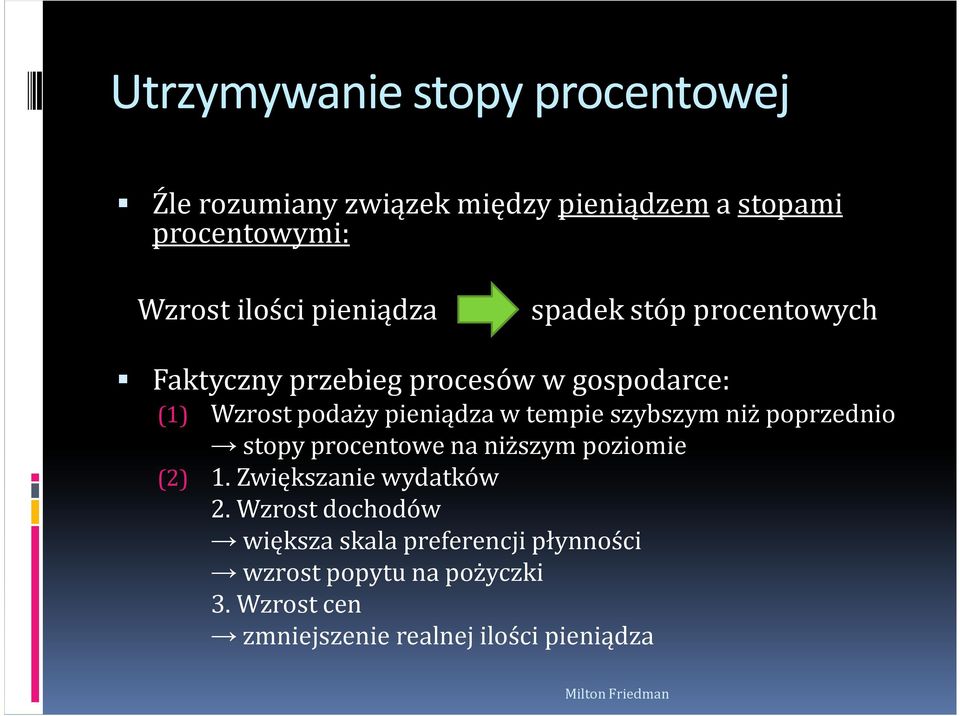 tempie szybszym niż poprzednio stopy procentowe na niższym poziomie (2) 1. Zwiększanie wydatków 2.