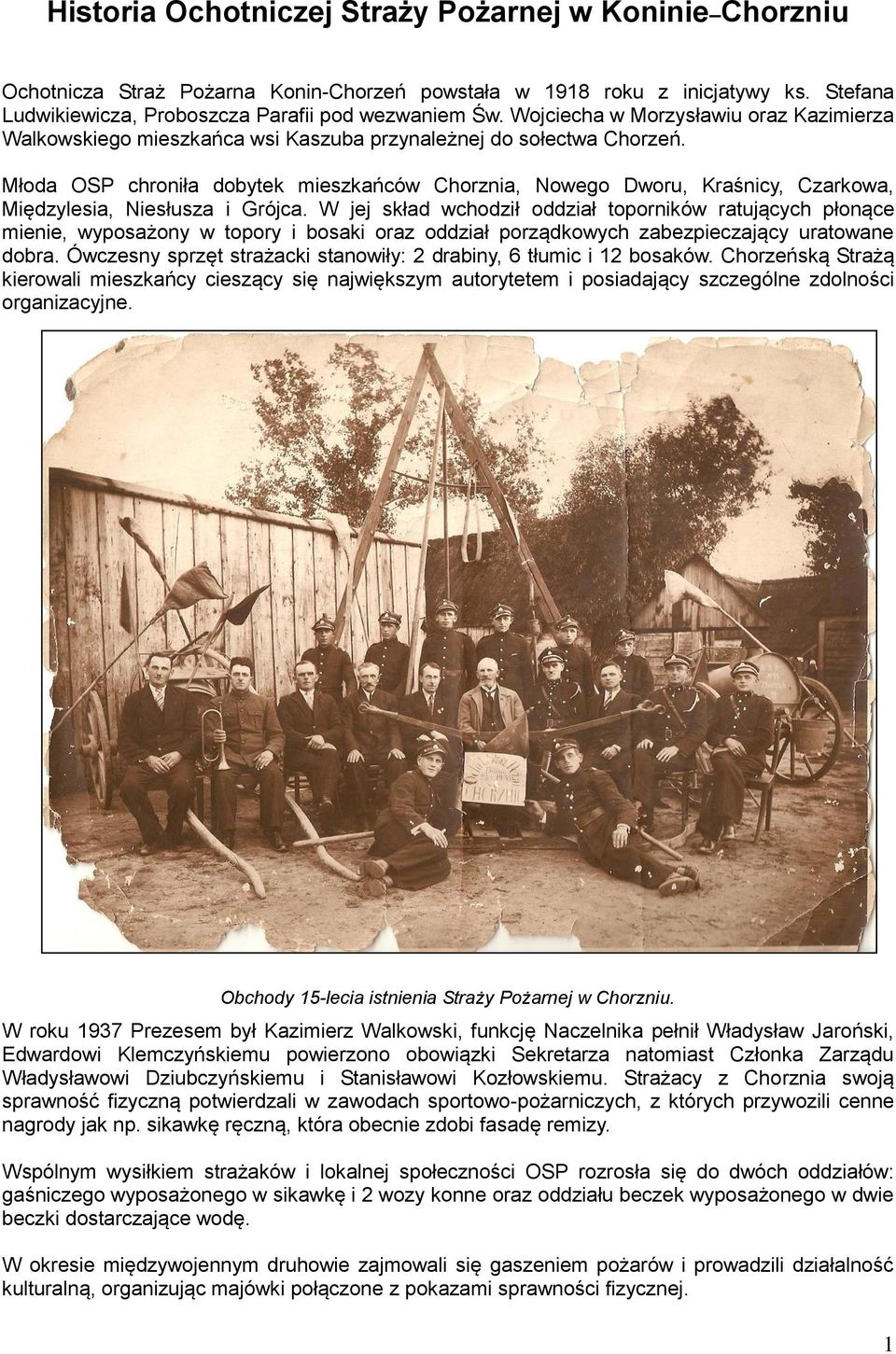 Młoda OSP chroniła dobytek mieszkańców Chorznia, Nowego Dworu, Kraśnicy, Czarkowa, Międzylesia, Niesłusza i Grójca.