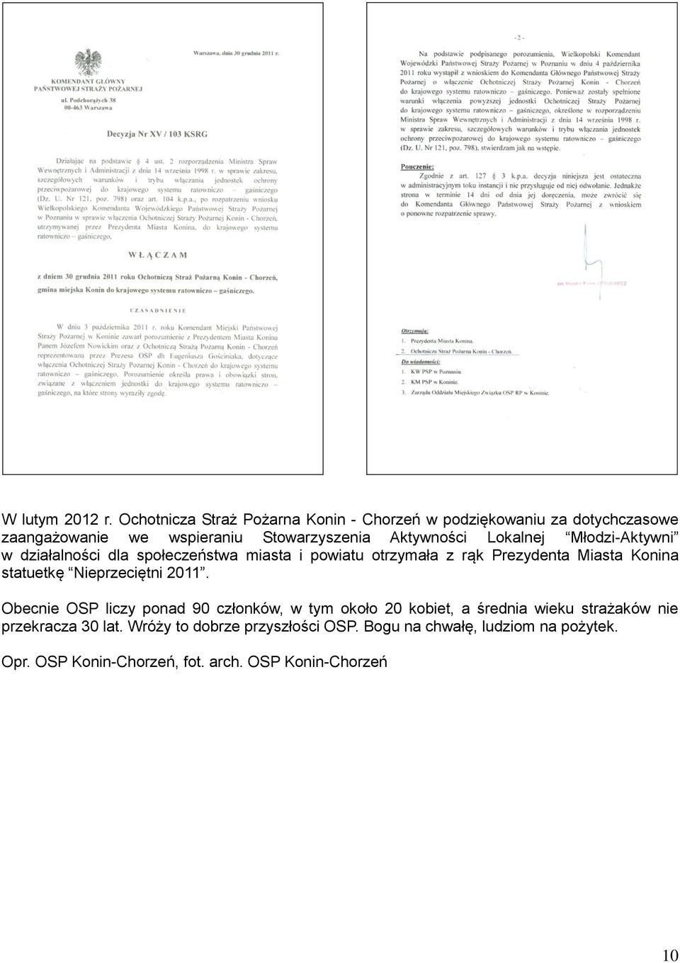 Lokalnej Młodzi-Aktywni w działalności dla społeczeństwa miasta i powiatu otrzymała z rąk Prezydenta Miasta Konina statuetkę