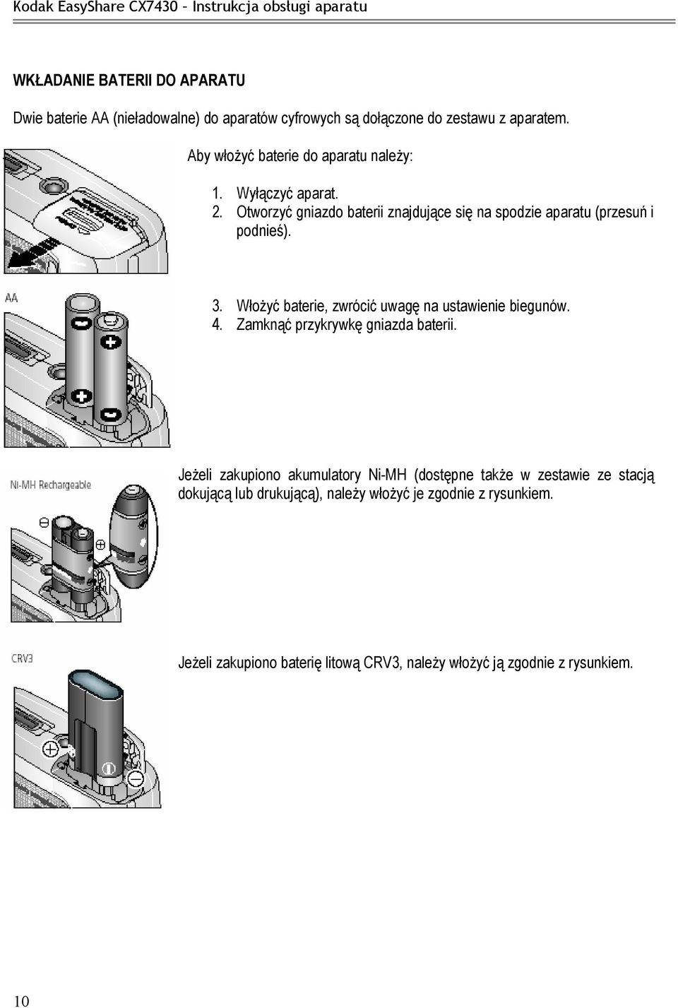 3. Włożyć baterie, zwrócić uwagę na ustawienie biegunów. 4. Zamknąć przykrywkę gniazda baterii.