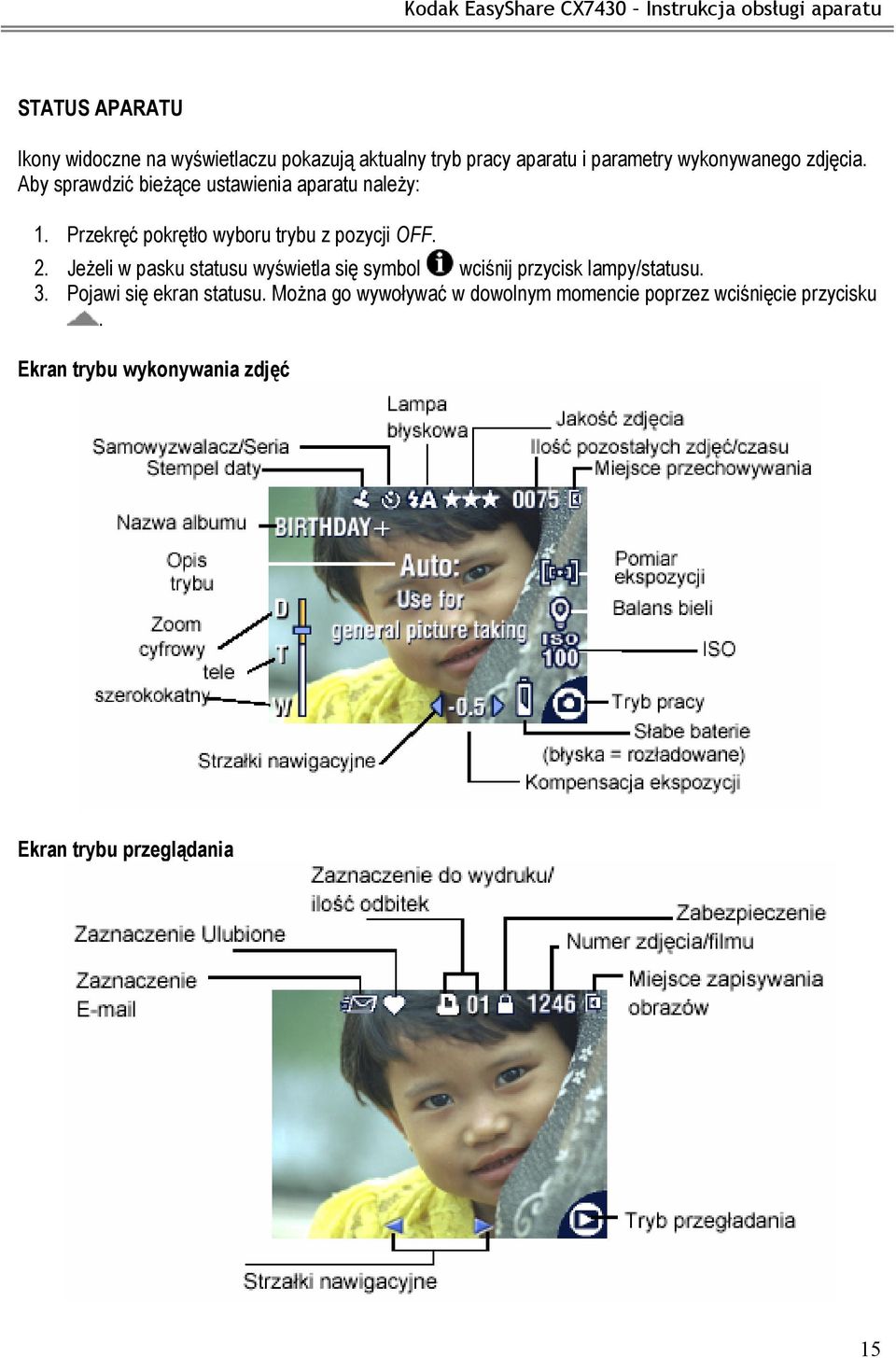 Jeżeli w pasku statusu wyświetla się symbol wciśnij przycisk lampy/statusu. 3. Pojawi się ekran statusu.