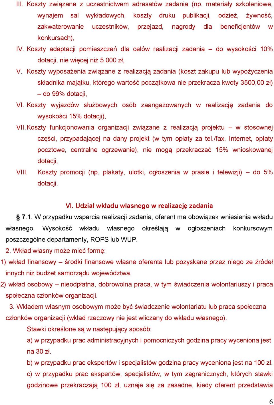 Koszty adaptacji pomieszczeń dla celów realizacji zadania do wysokości 10% dotacji, nie więcej niż 5 000 zł, V.