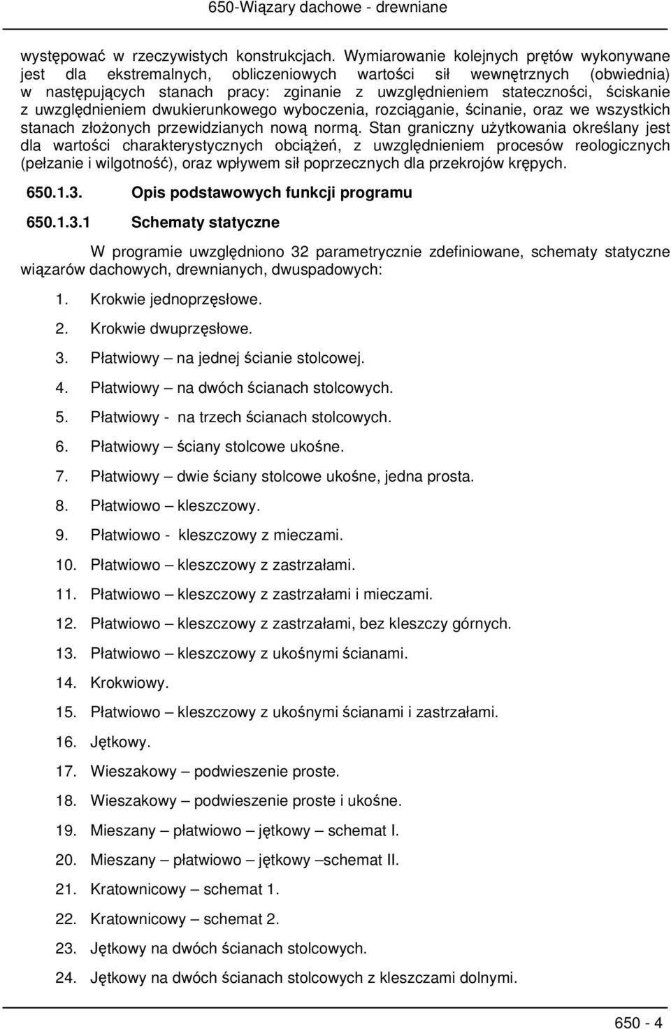 z uwzględnieniem dwukierunkowego wyboczenia, rozciąganie, ścinanie, oraz we wszystkich stanach złożonych przewidzianych nową normą.