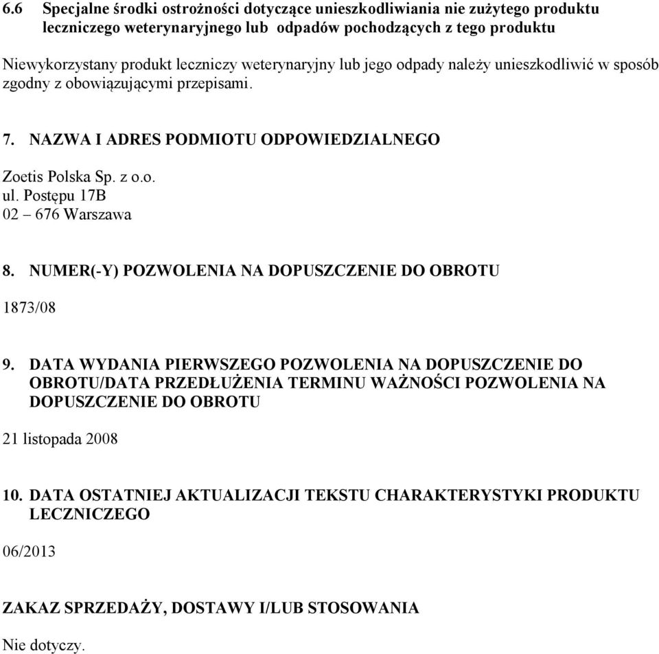 Postępu 17B 02 676 Warszawa 8. NUMER(-Y) POZWOLENIA NA DOPUSZCZENIE DO OBROTU 1873/08 9.