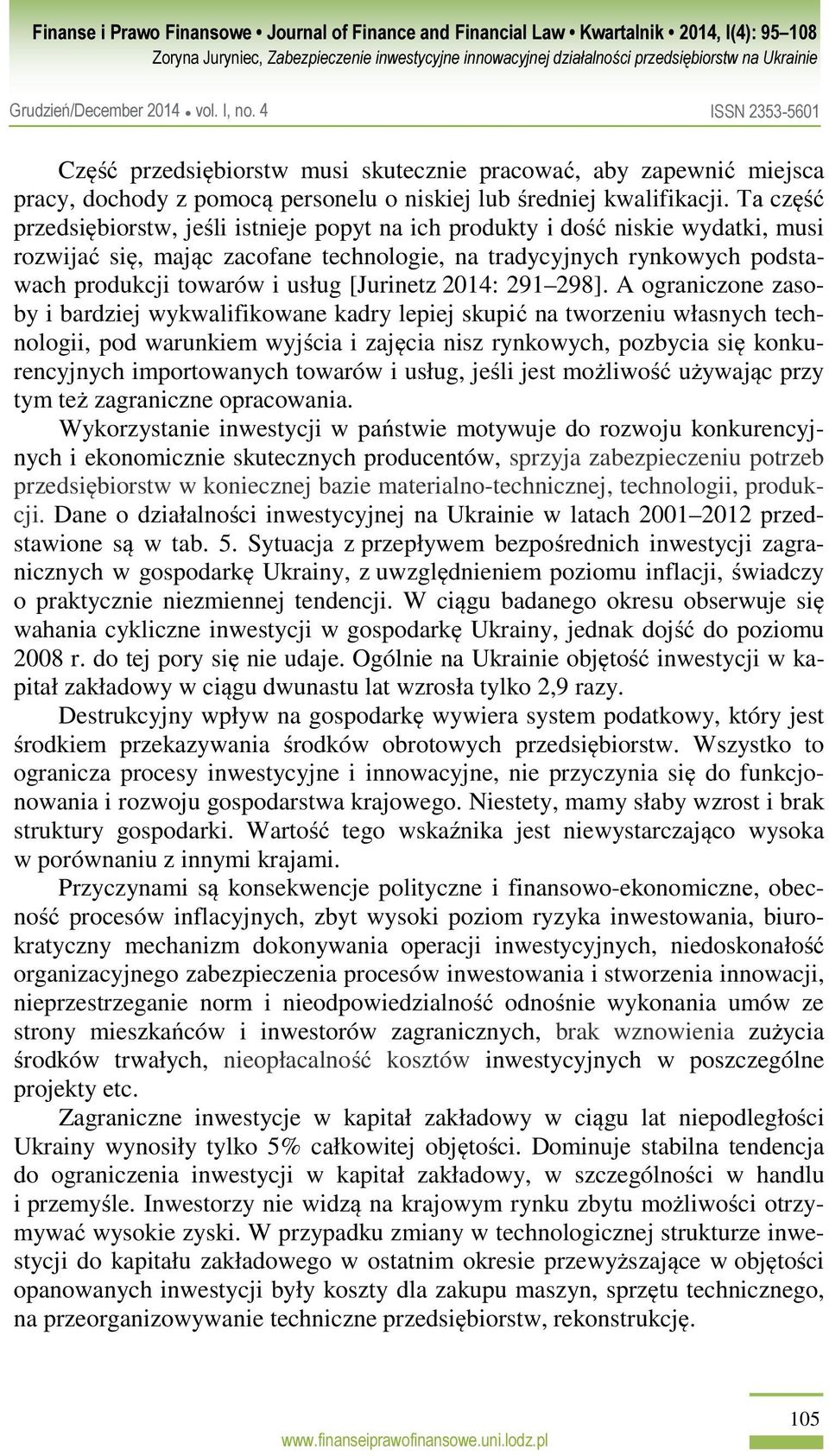 [Jurinetz 2014: 291 298].