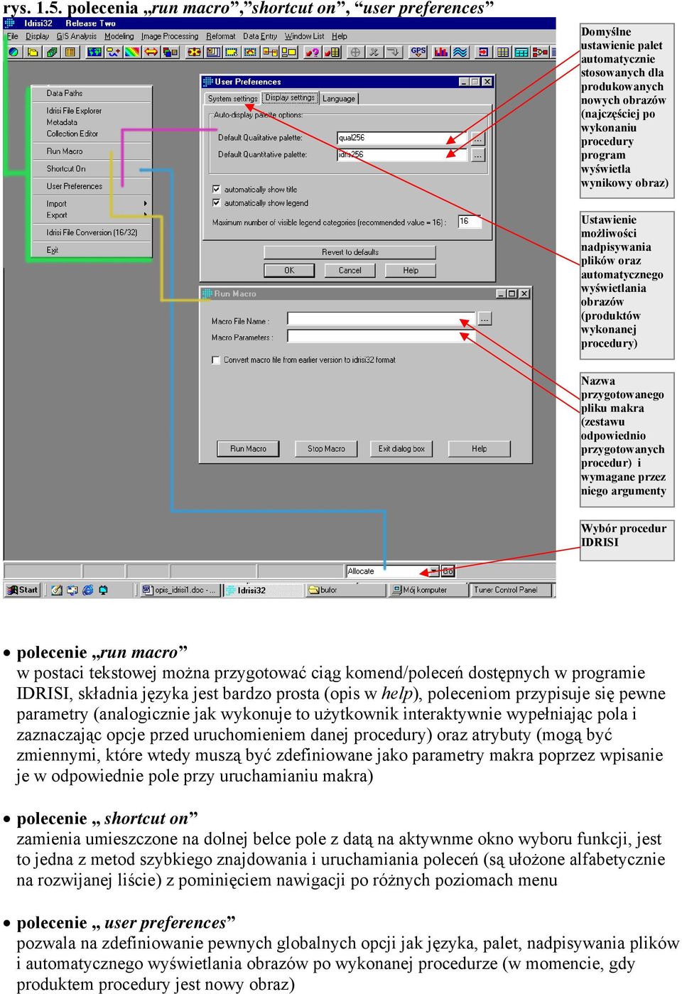 obraz) Ustawienie możliwości nadpisywania plików oraz automatycznego wyświetlania obrazów (produktów wykonanej procedury) Nazwa przygotowanego pliku makra (zestawu odpowiednio przygotowanych