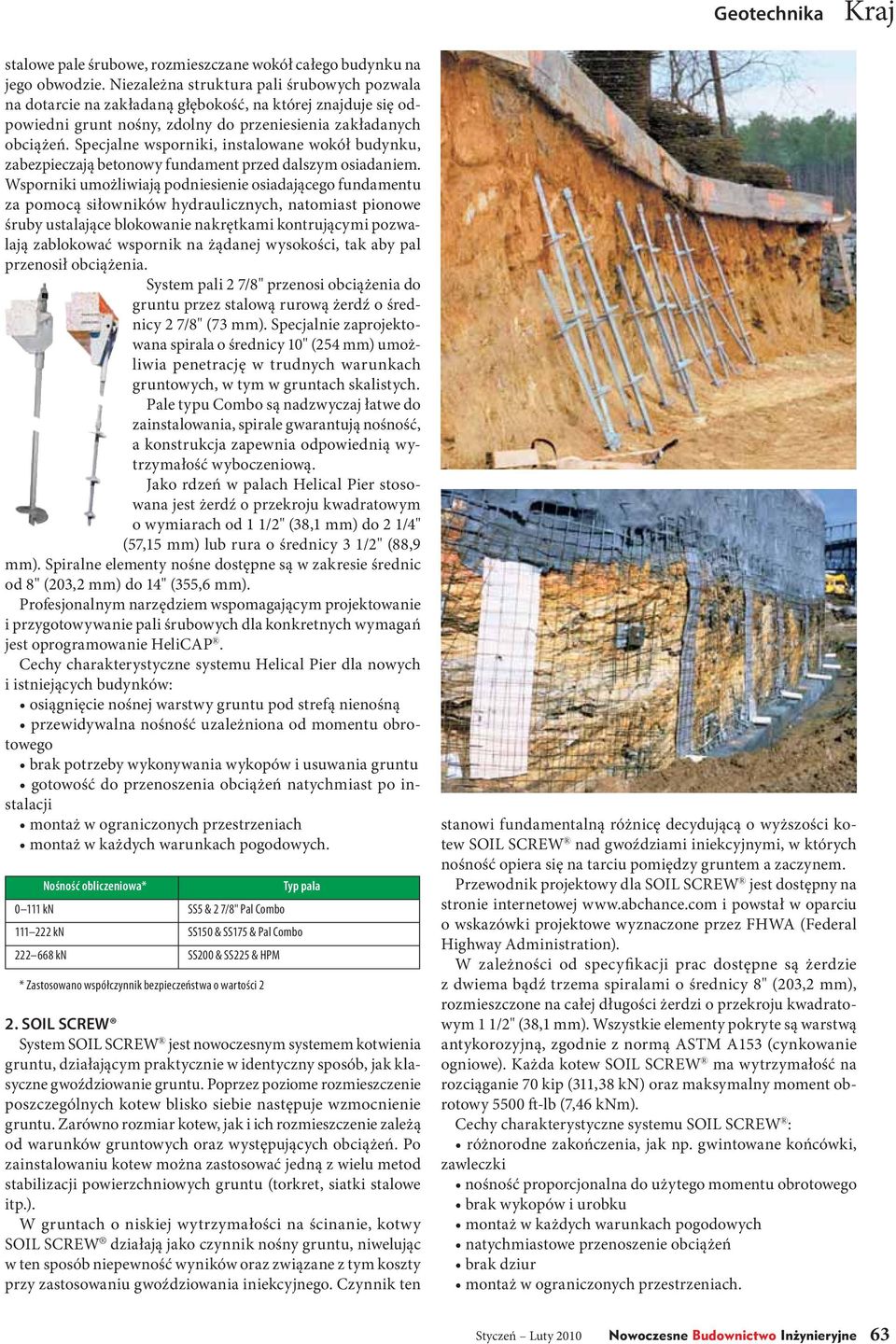 Specjalne wsporniki, instalowane wokół budynku, zabezpieczają betonowy fundament przed dalszym osiadaniem.