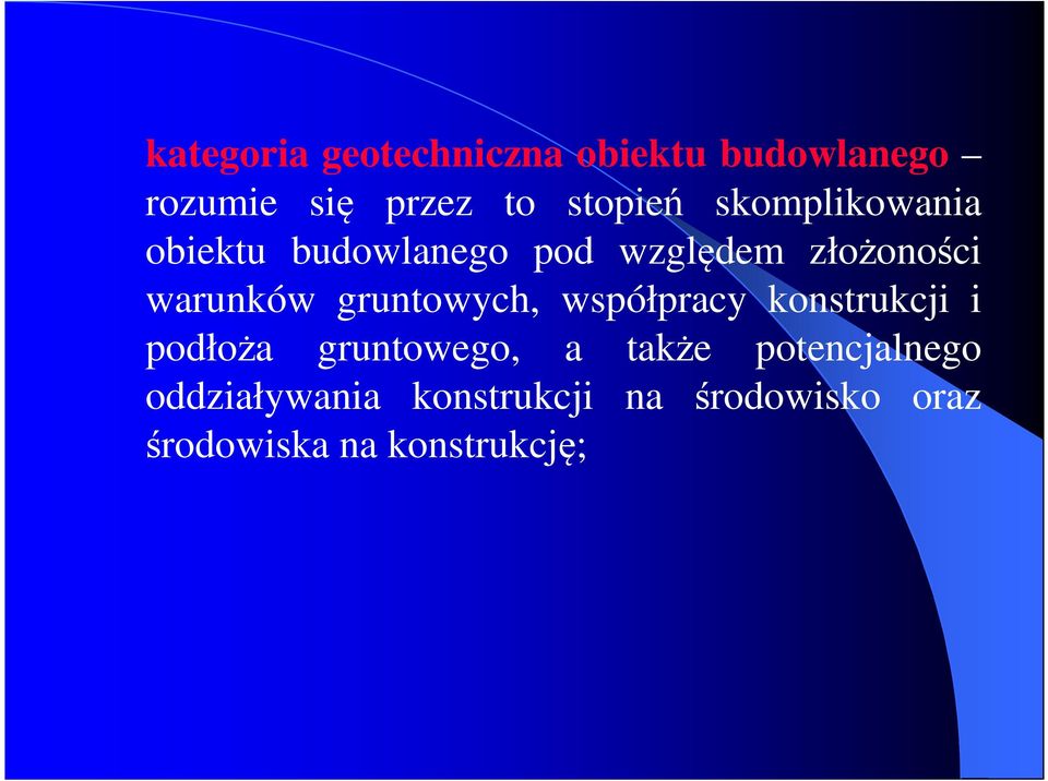 gruntowych, współpracy konstrukcji i podłoża gruntowego, a także