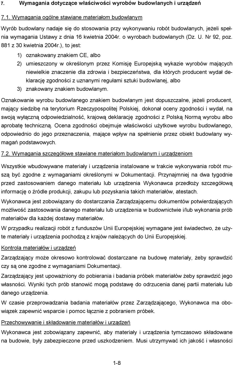 o wyrobach budowlanych (D. U. Nr 92, po. 881 30 kwietnia 2004r.