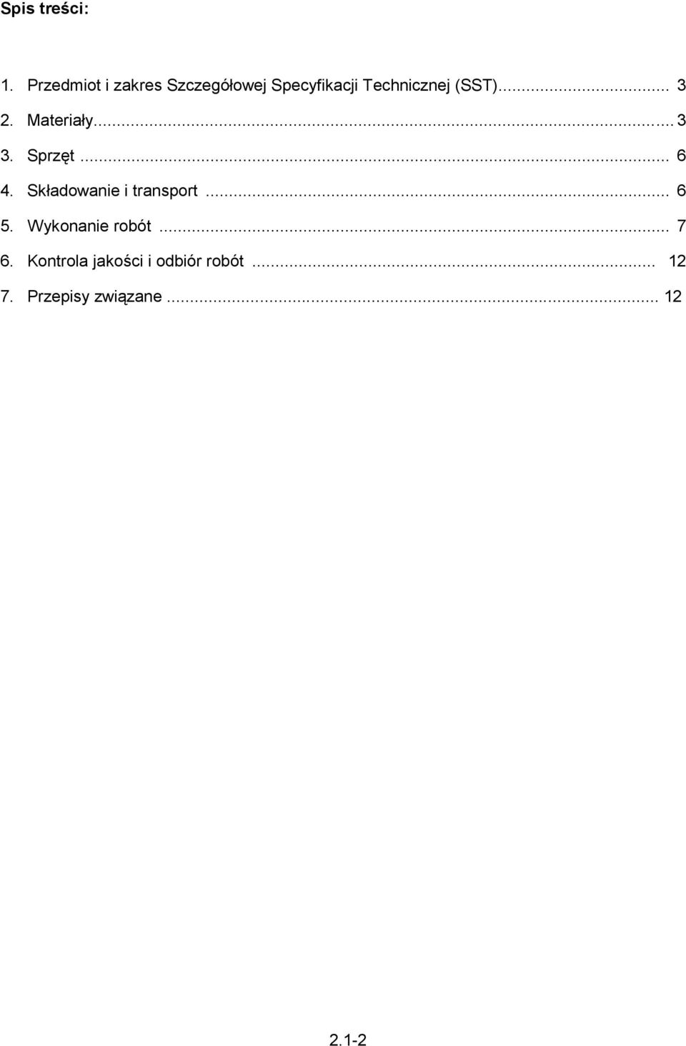 .. 3 2. Materiały... 3 3. Spręt... 6 4.