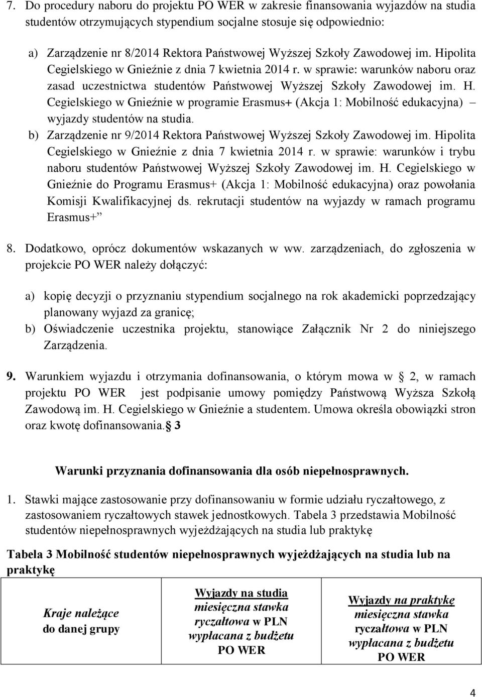 b) Zarządzenie nr 9/2014 Rektora Państwowej Wyższej Szkoły Zawodowej im. Hipolita Cegielskiego w Gnieźnie z dnia 7 kwietnia 2014 r.